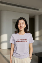 "All The Time Keep In Touch" Tee